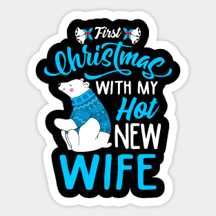 First Christmas With My Hot New Wife/Husband Matching Christmas Sweatshirts Sticker